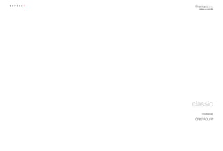 PremiumLine
   Lighten up your life




classic
       material
 CRISTADUR®
 