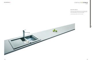 DOMUS
                                                                 modern




      Domus D-150 + Nanos tap

      The 'omus sink range is invested with a linear, extravagant design.
      Its large, deep bowls provide the ultimate in convenience when it’s
      WLPHÃWRÃGRÃWKHÃZDVKLQJXSÃ$ÃVLQNÃIRUÃWKHÃDYDQWJDUGH

      ŘÃ8OWLPDWHÃKJLHQHÃSURWHFWLRQÃZLWKÃ6FKRFNÃ$QWLEDF




                                                                            Trend

                                                                                    DOMUS
128                                                                   129
 