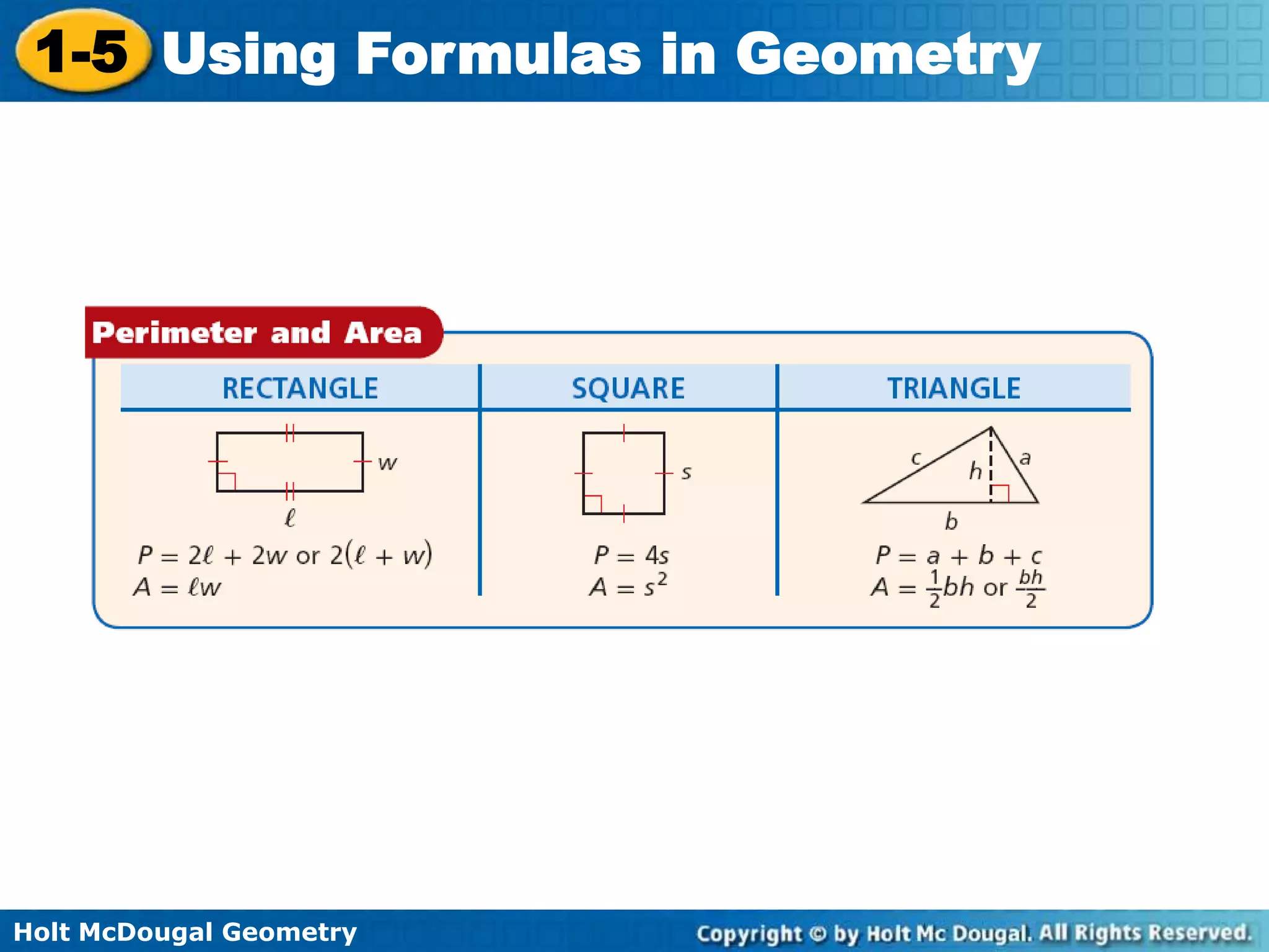 Holt McDougal Geometry
1-5 Using Formulas in Geometry
 