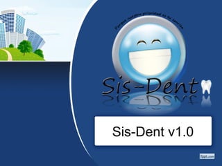 Sis-Dent v1.0
 