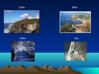 Cabo Baía
Golfo Ria
 