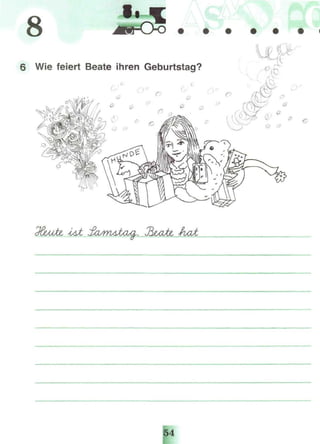 8
6 Wie feiert Beate ihren Geburtstag?
•
 