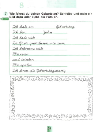 7 Wie feierst du deinen Geburtstag? Schreibe und male ein
Bild dazu oder klebe ein Foto an.
ILcA,
им*
.ЗсА
/m
гшл- ям/т
Ы
 