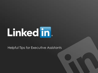 Helpful Tips for Executive Assistants
 