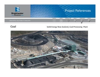 Project References




Coal   Solid Energy New Zealand, Coal Processing Plant
 