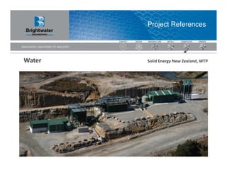 Project References




Water   Solid Energy New Zealand, WTP
 