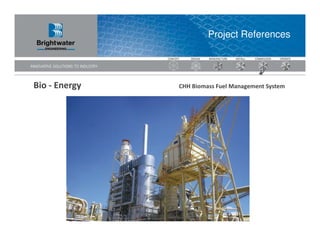 Project References




Bio - Energy   CHH Biomass Fuel Management System
 