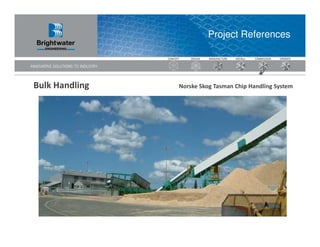 Project References




Bulk Handling   Norske Skog Tasman Chip Handling System
 