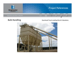 Project References




Bulk Handling   Overhead Truck Loading Bins & Tubulators
 