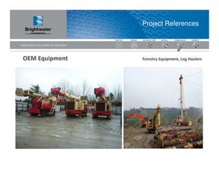 Project References




OEM Equipment   Forestry Equipment, Log Haulers
 