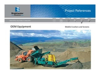 Project References




OEM Equipment   Mobile Crushers and Screens
 