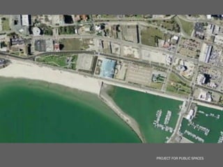 PROJECT FOR PUBLIC SPACES
 