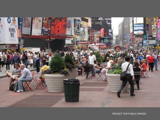 PROJECT FOR PUBLIC SPACES
 