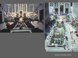 PROJECT FOR PUBLIC SPACES
 