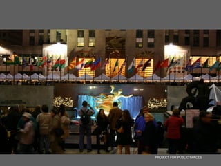 PROJECT FOR PUBLIC SPACES
 
