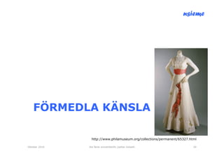 nsieme




    FÖRMEDLA KÄNSLA

                http://www.philamuseum.org/collections/permanent/65327.html

Oktober 2010   lite färsk omvärldsinfo /petter kolseth                   20
 