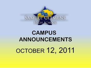 CAMPUS	 ANNOUNCEMENTS OCTOBER 12, 2011 