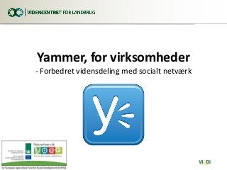 Yammer, for virksomheder
- Forbedret vidensdeling med socialt netværk

 