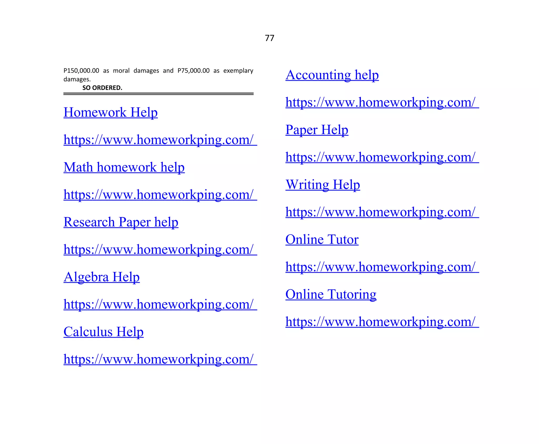 77
P150,000.00 as moral damages and P75,000.00 as exemplary
damages.
SO ORDERED.
Homework Help
https://www.homeworkping.com/
Math homework help
https://www.homeworkping.com/
Research Paper help
https://www.homeworkping.com/
Algebra Help
https://www.homeworkping.com/
Calculus Help
https://www.homeworkping.com/
Accounting help
https://www.homeworkping.com/
Paper Help
https://www.homeworkping.com/
Writing Help
https://www.homeworkping.com/
Online Tutor
https://www.homeworkping.com/
Online Tutoring
https://www.homeworkping.com/
 
