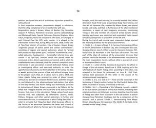 14
petition, we issued the writ of preliminary injunction prayed for,
without bond.
In their respective answers, respondents alleged, in substance,
that the ruling complained of are in conformity with law.
Respondents Leroy S. Brown, Mayor of Basilan City, Detective
Joaquin R. Pollisco, Patrolman Graciano Lacerna (alias Dodong)
and Mohamad Hasbi, Special Policemen Dionisio Dinglasa, Moro
Yakan, Hadjaratil, Moro Alo and several John Does, are charged, in
said Criminal Case No. 672, with murder. It is alleged in the
information therein that, during May and June, 1958, in the sitio
of Tipo-Tipo, district of Lamitan, City of Basilan, Mayor Brown
"organized groups of police patrol and civilian commandoes",
consisting of regular and special policemen, whom he "armed
with pistols and high power guns", and then "established a camp",
called sub-police headquarters — hereinafter referred to as sub-
station — at Tipo-Tipo, Lamitan, which was placed under his
command, orders, direct supervision and control, and in which his
codefendants were stationed; that the criminal complaints were
entertained in said sub-station, in which defendant Pollisco acted
as investigating officer and exercised authority to order the
apprehension of persons and their detention in the camp, for days
or weeks, without due process of law and without bringing them
to the proper court; that, on or about June 4, and 5, 1958; one
Yokan Awalin Tebag was arrested by order of Mayor Brown,
without any warrant or complaint filed in court, and then brought
to, and detained in, the aforementioned sub-station; that while
on the way thereto, said Awalin Tebag was maltreated, pursuant
to instructions of Mayor Brown, concurred in by Pollisco, to the
effect that Tebag be mauled until such time as he shall surrender
his gun; that, once in the sub-station, Tebag, whose hands were
securely tied, was subjected, by defendants Lacerna, Hasbi,
Pollisco, Dinglasa, and other special policemen, to further and
more severe torture, in consequence of which Tebag died; that, in
order to simulate that Tebag had been killed by peace officers in
the course of an encounter between the latter and a band of
armed bandits of which he formed part, the body of Tebag was
brought, early the next morning, to a nearby isolated field, where
defendant Hasbi fired twice at said dead body from behind, and
then an old Japanese rifle, supplied by Mayor Brown, was placed
beside said body; and that, in furtherance of the aforementioned
simulation, a report of said imaginary encounter, mentioning
Tebag as the only member of a band of armed bandits whose
identity was known, was submitted and respondent Hasbi caused
one of his companions to shoot him on the left arm.
During the trial of said criminal case, respondent Judge rejected
the following evidence for the prosecution therein:
1. Exhibit A — A report of Capt. F. G. Sarrosa, Commanding Officer
of the PC Detachment in Basilan City, who investigated the case,
showing that on June 5, 1958, he and Lt. Clemente Antonio, PAF,
found nine (9) detainees in the Tipo-Tipo sub-station. This was
part of the chain of evidence of the prosecution to prove that
persons used to be detained in the aforementioned sub-station by
the main respondents herein, without either a warrant of arrest
or a complaint filed in court.
2. Exhibit C — Letter of Atty. Doroteo de Guzman to the officer in
charge of the sub-station, dated June 4, 1958, inquiring as to the
whereabouts of Awalin Tebag, who, according to the letter, was
arrested in his house, by policemen, on June 4, 1958. Capt.
Sarrosa took possession of this letter in the course of his
aforementioned investigation.
3. Exhibits G, G-1, G-2 and G-3 — These are the transcript of the
testimony of Tebag's mother, before the City Fiscal of Basilan City,
when she asked an autopsy of the body of her son.
4. Exhibits J to V — Consisting of the following, namely: a sketch
of the sub-station; pictures of several huts therein, indicating their
relative positions and distances; a picture depicting how the body
of Tebag was taken from a camarin in the sub-station; a picture
showing how Patrolman Hasbiwas shot by a companion, at this
request; and a picture, Exhibit T, demonstrating how Mayor
Brown allegedly gave the Japanese rifle, Exhibit Y, to Hasbi, to be
planted beside Tebag's body.
 