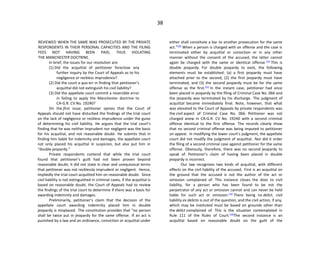 38
REVIEWED WHEN THE SAME WAS PROSECUTED BY THE PRIVATE
RESPONDENTS IN THEIR PERSONAL CAPACITIES AND THE FILING
FEES NOT HAVING BEEN PAID, THUS VIOLATING
THE MANCHESTER DOCTRINE.
In brief, the issues for our resolution are:
(1) Did the acquittal of petitioner foreclose any
further inquiry by the Court of Appeals as to his
negligence or reckless imprudence?
(2) Did the court a quo err in finding that petitioner’s
acquittal did not extinguish his civil liability?
(3) Did the appellate court commit a reversible error
in failing to apply the Manchester doctrine to
CA-G.R. CV No. 19240?
On the first issue, petitioner opines that the Court of
Appeals should not have disturbed the findings of the trial court
on the lack of negligence or reckless imprudence under the guise
of determining his civil liability. He argues that the trial court’s
finding that he was neither imprudent nor negligent was the basis
for his acquittal, and not reasonable doubt. He submits that in
finding him liable for indemnity and damages, the appellate court
not only placed his acquittal in suspicion, but also put him in
“double jeopardy.”
Private respondents contend that while the trial court
found that petitioner’s guilt had not been proven beyond
reasonable doubt, it did not state in clear and unequivocal terms
that petitioner was not recklessly imprudent or negligent. Hence,
impliedly the trial court acquitted him on reasonable doubt. Since
civil liability is not extinguished in criminal cases, if the acquittal is
based on reasonable doubt, the Court of Appeals had to review
the findings of the trial court to determine if there was a basis for
awarding indemnity and damages.
Preliminarily, petitioner’s claim that the decision of the
appellate court awarding indemnity placed him in double
jeopardy is misplaced. The constitution provides that “no person
shall be twice put in jeopardy for the same offense. If an act is
punished by a law and an ordinance, conviction or acquittal under
either shall constitute a bar to another prosecution for the same
act.”[10]
When a person is charged with an offense and the case is
terminated either by acquittal or conviction or in any other
manner without the consent of the accused, the latter cannot
again be charged with the same or identical offense.[11]
This is
double jeopardy. For double jeopardy to exist, the following
elements must be established: (a) a first jeopardy must have
attached prior to the second; (2) the first jeopardy must have
terminated; and (3) the second jeopardy must be for the same
offense as the first.[12]
In the instant case, petitioner had once
been placed in jeopardy by the filing of Criminal Case No. 066 and
the jeopardy was terminated by his discharge. The judgment of
acquittal became immediately final. Note, however, that what
was elevated to the Court of Appeals by private respondents was
the civil aspect of Criminal Case No. 066. Petitioner was not
charged anew in CA-G.R. CV No. 19240 with a second criminal
offense identical to the first offense. The records clearly show
that no second criminal offense was being imputed to petitioner
on appeal. In modifying the lower court’s judgment, the appellate
court did not modify the judgment of acquittal. Nor did it order
the filing of a second criminal case against petitioner for the same
offense. Obviously, therefore, there was no second jeopardy to
speak of. Petitioner’s claim of having been placed in double
jeopardy is incorrect.
Our law recognizes two kinds of acquittal, with different
effects on the civil liability of the accused. First is an acquittal on
the ground that the accused is not the author of the act or
omission complained of. This instance closes the door to civil
liability, for a person who has been found to be not the
perpetrator of any act or omission cannot and can never be held
liable for such act or omission.[13]
There being no delict, civil
liability ex delicto is out of the question, and the civil action, if any,
which may be instituted must be based on grounds other than
the delict complained of. This is the situation contemplated in
Rule 111 of the Rules of Court.[14]
The second instance is an
acquittal based on reasonable doubt on the guilt of the
 