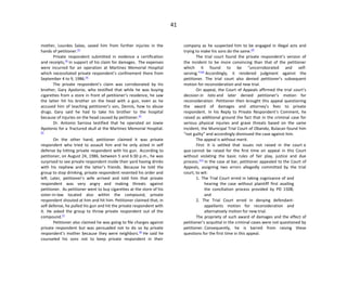 41
mother, Lourdes Salao, saved him from further injuries in the
hands of petitioner.[2]
Private respondent submitted in evidence a certification
and receipts,[3]
in support of his claim for damages. The expenses
were incurred for an operation at Martinez Memorial Hospital
which necessitated private respondent’s confinement there from
September 4 to 9, 1986.[4]
The private respondent’s claim was corroborated by his
brother, Gary Apolonio, who testified that while he was buying
cigarettes from a store in front of petitioner’s residence, he saw
the latter hit his brother on the head with a gun, even as he
accused him of teaching petitioner’s son, Dennis, how to abuse
drugs. Gary said he had to take his brother to the hospital
because of injuries on the head caused by petitioner.[5]
Dr. Antonio Sarrosa testified that he operated on Jowie
Apolonio for a fractured skull at the Martinez Memorial Hospital.
[6]
On the other hand, petitioner claimed it was private
respondent who tried to assault him and he only acted in self
defense by hitting private respondent with his gun. According to
petitioner, on August 24, 1986, between 5 and 6:30 p.m., he was
surprised to see private respondent inside their yard having drinks
with his nephew and the latter’s friends. Because he told the
group to stop drinking, private respondent resented his order and
left. Later, petitioner’s wife arrived and told him that private
respondent was very angry and making threats against
petitioner. As petitioner went to buy cigarettes at the store of his
sister-in-law located also within the compound, private
respondent shouted at him and hit him. Petitioner claimed that, in
self defense, he pulled his gun and hit the private respondent with
it. He asked the group to throw private respondent out of the
compound.[7]
Petitioner also claimed he was going to file charges against
private respondent but was persuaded not to do so by private
respondent’s mother because they were neighbors.[8]
He said he
counseled his sons not to keep private respondent in their
company as he suspected him to be engaged in illegal acts and
trying to make his sons do the same.[9]
The trial court found the private respondent’s version of
the incident to be more convincing than that of the petitioner
which it found to be “uncorroborated and self-
serving.”[10]
Accordingly, it rendered judgment against the
petitioner. The trial court also denied petitioner’s subsequent
motion for reconsideration and new trial.
On appeal, the Court of Appeals affirmed the trial court’s
decision in toto and later denied petitioner’s motion for
reconsideration. Petitioner then brought this appeal questioning
the award of damages and attorney’s fees to private
respondent. In his Reply to Private Respondent’s Comment, he
raised as additional ground the fact that in the criminal case for
serious physical injuries and grave threats based on the same
incident, the Municipal Trial Court of Obando, Bulacan found him
“not guilty” and accordingly dismissed the case against him.
The appeal is without merit.
First. It is settled that issues not raised in the court a
quo cannot be raised for the first time on appeal in this Court
without violating the basic rules of fair play, justice and due
process.[11]
In the case at bar, petitioner appealed to the Court of
Appeals, assigning two errors allegedly committed by the trial
court, to wit:
1. The Trial Court erred in taking cognizance of and
hearing the case without plaintiff first availing
the conciliation process provided by PD 1508;
and
2. The Trial Court erred in denying defendant-
appellants motion for reconsideration and
alternatively motion for new trial.
The propriety of such award of damages and the effect of
petitioner’s acquittal in the criminal cases were not questioned by
petitioner. Consequently, he is barred from raising these
questions for the first time in this appeal.
 