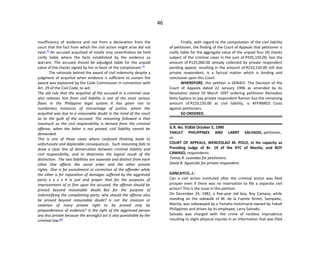 46
insufficiency of evidence and not from a declaration from the
court that the fact from which the civil action might arise did not
exist.[4]
An accused acquitted of estafa may nevertheless be held
civilly liable where the facts established by the evidence so
warrant. The accused should be adjudged liable for the unpaid
value of the checks signed by her in favor of the complainant.[5]
The rationale behind the award of civil indemnity despite a
judgment of acquittal when evidence is sufficient to sustain the
award was explained by the Code Commission in connection with
Art. 29 of the Civil Code, to wit:
The old rule that the acquittal of the accused in a criminal case
also releases him from civil liability is one of the most serious
flaws in the Philippine legal system. It has given rise to
numberless instances of miscarriage of justice, where the
acquittal was due to a reasonable doubt in the mind of the court
as to the guilt of the accused. The reasoning followed is that
inasmuch as the civil responsibility is derived from the criminal
offense, when the latter is not proved, civil liability cannot be
demanded.
This is one of those cases where confused thinking leads to
unfortunate and deplorable consequences. Such reasoning fails to
draw a clear line of demarcation between criminal liability and
civil responsibility, and to determine the logical result of the
distinction. The two liabilities are separate and distinct from each
other. One affects the social order and the other private
rights. One is for punishment or correction of the offender while
the other is for reparation of damages suffered by the aggrieved
party x x x x It is just and proper that for the purposes of
imprisonment of or fine upon the accused, the offense should be
proved beyond reasonable doubt. But for the purpose of
indemnifying the complaining party, why should the offense also
be proved beyond reasonable doubt? Is not the invasion or
violation of every private right to be proved only by
preponderance of evidence? Is the right of the aggrieved person
any less private because the wrongful act is also punishable by the
criminal law?[6]
Finally, with regard to the computation of the civil liability
of petitioner, the finding of the Court of Appeals that petitioner is
civilly liable for the aggregate value of the unpaid four (4) checks
subject of the criminal cases in the sum of P335,150.00, less the
amount of P125,000.00 already collected by private respondent
pending appeal, resulting in the amount of P210,150.00 still due
private respondent, is a factual matter which is binding and
conclusive upon this Court.
WHEREFORE, the petition is DENIED. The Decision of the
Court of Appeals dated 22 January 1996 as amended by its
Resolution dated 19 March 1997 ordering petitioner Remedios
Nota Sapiera to pay private respondent Ramon Sua the remaining
amount of P210,150.00 as civil liability, is AFFIRMED. Costs
against petitioners.
SO ORDERED.
G.R. No. 91856 October 5, 1990
YAKULT PHILIPPINES AND LARRY SALVADO, petitioner,
vs.
COURT OF APPEALS, WENCESLAO M. POLO, in his capacity as
Presiding Judge of Br. 19 of the RTC of Manila, and ROY
CAMASO, respondents.
Tomas R. Leonidas for petitioners.
David B. Agoncillo for private respondent.
GANCAYCO, J.:
Can a civil action instituted after the criminal action was filed
prosper even if there was no reservation to file a separate civil
action? This is the issue in this petition.
On December 24, 1982, a five-year old boy, Roy Camaso, while
standing on the sidewalk of M. de la Fuente Street, Sampaloc,
Manila, was sideswiped by a Yamaha motorcycle owned by Yakult
Philippines and driven by its employee, Larry Salvado.
Salvado was charged with the crime of reckless imprudence
resulting to slight physical injuries in an information that was filed
 