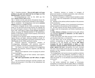 6
“SEC. 7. Transitory provision. – This act shall apply to all cases
pending in any court over which trial has not begun as of the
approval hereof.” (Emphasis supplied)
The Sandiganbayan law prior to R.A. 8249 was R.A.
7975. Section 2 of R.A. 7975 provides:
“SEC. 2. Section 4 of the same decree [Presidential Decree No.
1606, as amended] is hereby further amended to read as follows:
“SEC. 4. Jurisdiction – The Sandiganbayan shall exercise exclusive
original jurisdiction in all cases involving:
“a. Violations of Republic Act No. 3019, as amended, otherwise
known as the Anti-Graft and Corrupt Practices Act, Republic Act
No. 1379, and Chapter II, Section 2, Title VII, Book II of the Revised
Penal Code, where one or more of the principal accused are
officials occupying the following positions in the government,
whether in a permanent, acting or interim capacity, at the time of
the commission of the offense:
(1) Officials of the executive branch occupying the positions of
regional director and higher, otherwise classified as Grade ‘27’
and higher, of the Compensation and Position Classification Act of
1989 (Republic Act No. 6758), specifically including:
(a) Provincial governors, vice-governors, members of
the sangguniang panlalawigan, and provincial treasurers,
assessors, engineers, and other provincial department heads;
(b) City mayors, vice-mayors, members of the sangguniang
panlungsod, city treasurers, assessors, engineers, and other city
department heads;
(c) Officials of the diplomatic service occupying the position
of consul and higher;
(d) Philippine Army and air force colonels, naval captains,
and all officers of high rank;
(e) PNP chief superintendent and PNP officers of higher
rank;
(f) City and Provincial prosecutors and their assistants, and
officials and prosecutors in the Office of the Ombudsman and
special prosecutor;
(g) Presidents, directors or trustees, or managers of
government-owned or controlled corporations, state universities
or educational institutions or foundations;
(2) Members of Congress or officials thereof classified as Grade
‘27’ and up under the Compensation and Position Classification
Act of 1989;
(3) Members of the judiciary without prejudice to the provisions
of the Constitution;
(4) Chairman and members of the Constitutional Commissions,
without prejudice to the provisions of the Constitution;
(5) All other national and local officials classified as Grade ‘27’
or higher under the Compensation and Position Classification Act
of 1989.
“b. Other offenses or felonies committed by the public officials
and employees mentioned in Subsection a of this section in
relation to their office.
“c. Civil and criminal cases filed pursuant to and in connection
with Executive Order Nos. 1, 2, 14 and 14-A.
“In cases where none of the principal accused are occupying
positions corresponding to salary Grade ‘27’ or higher, as
prescribed in the said Republic Act 6758, or PNP officers
occupying the rank of superintendent or higher, or their
equivalent, exclusive jurisdiction thereof shall be vested in the
proper regional trial court, metropolitan trial court, municipal
trial court, and municipal circuit trial court, as the case may be,
pursuant to their respective jurisdictions as provided inBatas
Pambansa Blg. 129.
“The Sandiganbayan shall exercise exclusive appellate jurisdiction
on appeals from the final judgments, resolutions or orders of
regular courts where all the accused are occupying positions
lower than grade ’27,’ or not otherwise covered by the preceding
enumeration.
x x x x x x x x x
“In case private individuals are charged as co-principals,
accomplices or accessories with the public officers or employees,
including those employed in government-owned or controlled
 