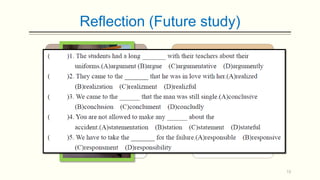 Reflection (Future study)

Instrument
Vocabulary book

Data
analysis
T-test

15

 