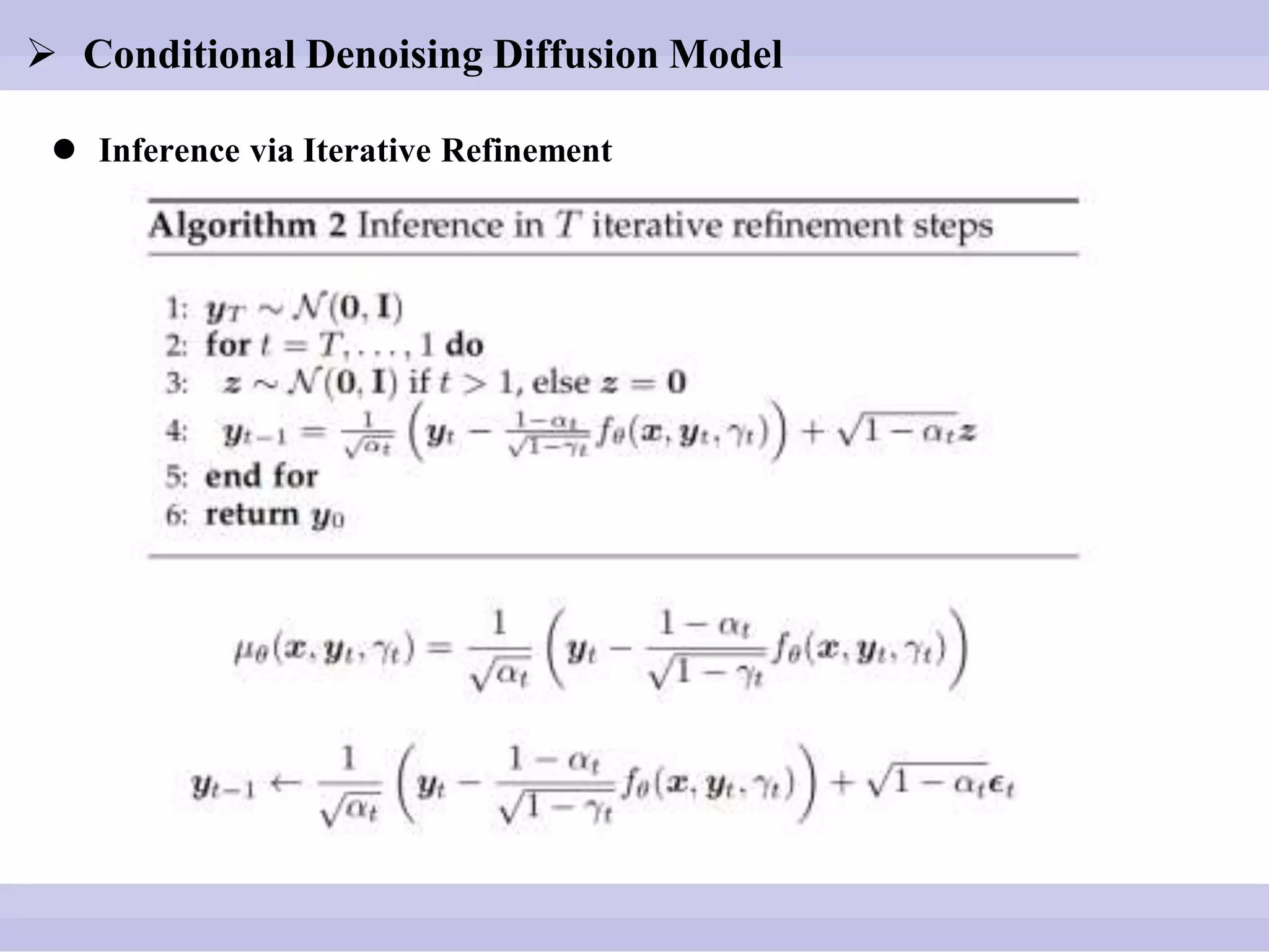  Conditional Denoising Diffusion Model
 Inference via Iterative Refinement
 