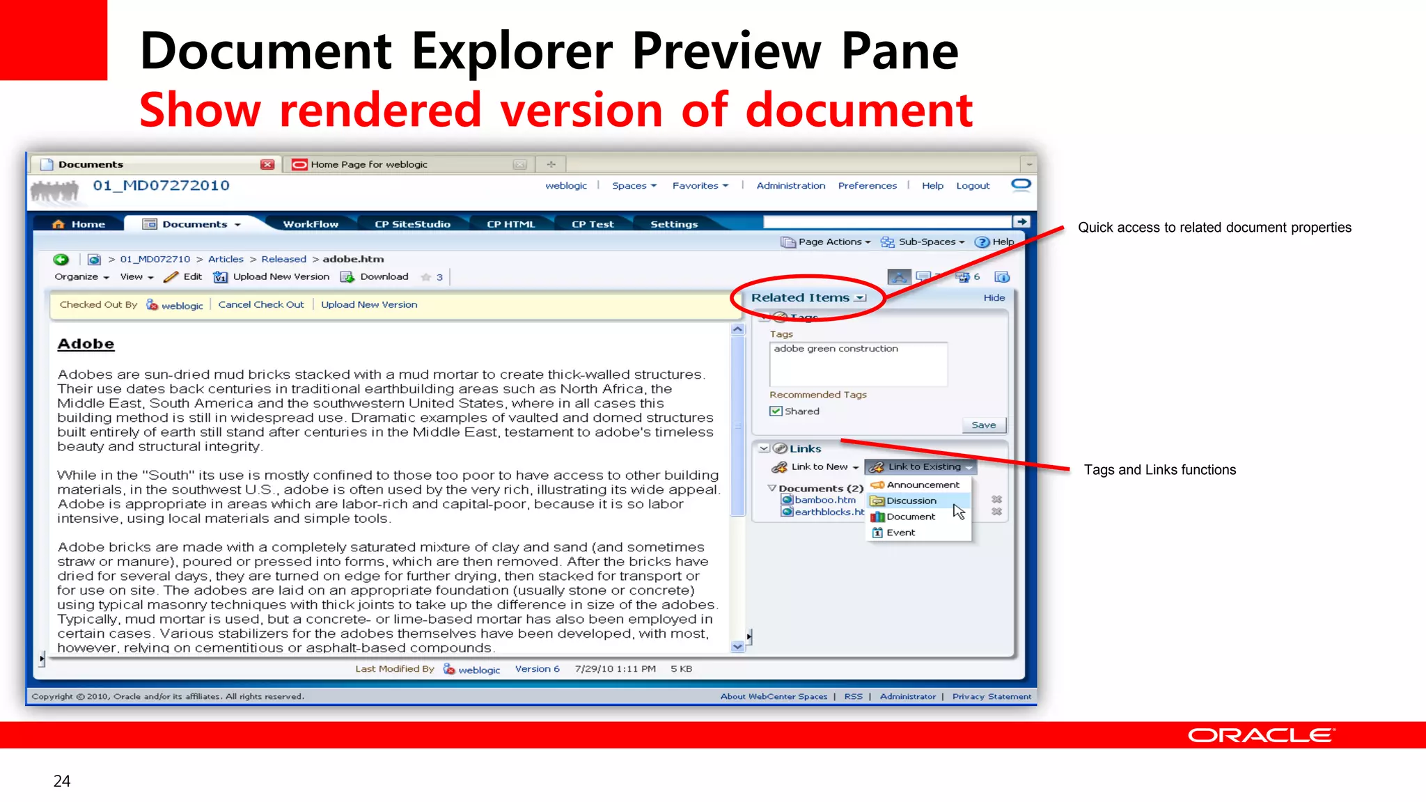 Document Explorer Preview Pane
     Show rendered version of document

                                         Quick access to related document properties




                                         Tags and Links functions




24
 