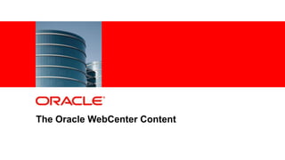 The Oracle WebCenter Content


2   |   © 2011 Oracle Corporation – Proprietary and Confidential
 