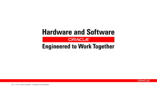 32   |   © 2011 Oracle Corporation – Proprietary and Confidential
 
