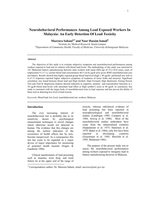 1




    Neurobehavioral Performances Among Lead Exposed Workers In
            Malaysia: An Early Detection Of Lead Toxicity
                         Mazrura Sahania,1 and Noor Hassim Ismailb
                                a
                             Institute for Medical Research, Kuala Lumpur
         b
           Department of Community Health, Faculty of Medicine, University Kebangsaan Malaysia.



Abstract

      The objectives of this study is to evaluate subjective symptoms and neurobehavioral performances among
workers exposed to lead and its relation with blood lead levels. The methodology of this study was restricted to
141 Malaysian battery manufacturing factories male workers with mean (SD) age of 35.2 (9.6) years, years of
employment 9.1 (7.1), current blood lead concentration 40.5 (16.8) µg/dl were given WHO neurobehavioral core
test battery. Results showed that highly exposed group blood lead level (high ≥ 40 µg/dl) performed less well in
4 of 13 responses reported higher subjective symptoms of weakness of lower limbs and anorexia. Significant
correlation was found between blood lead and Digit Symbol, Digit Forward, Digit Backward, Aiming Pursuit
Test and Trail B. Regression analysis showed reduction in cognitive, memory and concentration functions at ≤
30 µg/dl blood lead levels with maximum lead effect at Digit symbol’s score at 40 µg/dl. In conclusion, this
study is consistent with the larger body of neurobehavioral tests in lead exposure and has proven the ability of
these tests in detecting low level of lead toxicity.

Keywords: Blood lead, low level, neurobehavioral test, workers, Malaysia.



Introduction                                              toxicity, whereas subclinical evidence of
                                                          lead poisoning has been reported in
     The ever increasing interest of                      neurophysiological and neurobehavioral
neurobehavioral test is probably due to its               studies (Landrigan 1989; Campara et al.
sensitivity  shown      by    psychological               1984; Arnvig et al. 1980). Most of the
measurement techniques to unveil changes                  neurobehavioral studies undertaken have
which otherwise would not detected in                     come from the industrialised countries
human. The evidence that this changes are                 (Seppalainen et al. 1975; Hanninen et al.
among the earliest indicators of the                      1979; Baker et al. 1984), only few have been
occurrence of health effects has by now,                  reported    in      developing      countries
become unequivocal. As a consequence this                 (Jeyaratnam et al. 1985; Maizlish et al.
test has come to be regarded as a major                   1995; Mohamed 1986).
device of major importance for monitoring
of potential health hazards (Iregen &                          The purpose of the present study was to
Gamberle 1990).                                           assess the neurobehavioral performances
                                                          among workers exposed to inorganic lead in
     Clinical manifestation of lead poisoning             battery manufacturing factories in Malaysia.
such as anaemia, wrist drop, and renal
failure lie at the upper end of the range of
1
    Correspondence author: Dr. Mazrura Sahani, email: mazrura@imr.gov.my
 