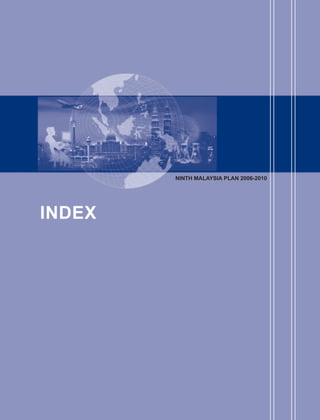 NINTH MALAYSIA PLAN 2006-2010




INDEX
 
