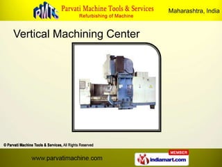 Maharashtra, India


Vertical Machining Center
 