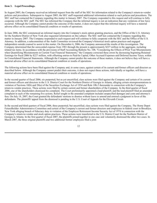 Item 3. Legal Proceedings.
In August 2005, the Company received an informal request from the staff of the SEC for information related to the Company's return-to-vendor
policies and procedures. Subsequent to August 2005, the SEC staff requested additional information related to such policies and procedures. The
SEC staff last contacted the Company regarding this matter in January 2007. The Company responded to this request and will continue to fully
cooperate with the SEC staff. The SEC has informed the Company that the informal inquiry is not an indication that any violations of law have
occurred. Although the Company cannot predict the outcome of this matter, it does not expect that this informal inquiry will have a material
adverse effect on its consolidated financial condition or results of operations.
In June 2006, the SEC commenced an informal inquiry into the Company's stock option granting practices, and the Office of the U.S. Attorney
for the Southern District of New York also requested information on this subject. The SEC staff last contacted the Company regarding this
matter in January 2007. The Company responded to each request and will continue to fully cooperate with the SEC and the Office of the U.S.
Attorney. In addition, a subcommittee of the Audit Committee reviewed the Company's historical stock option practices and engaged
independent outside counsel to assist in this matter. On December 6, 2006, the Company announced the results of this investigation. The
Company determined that the unrecorded expense from 1981 through the present is approximately $227 million in the aggregate, including
related tax items. In accordance with the provisions of Staff Accounting Bulletin No. 108, "Considering the Effects of Prior Year Misstatements
when Quantifying Misstatements in Current Year Financial Statements," the Company corrected these errors by decreasing beginning Retained
Earnings for fiscal 2006 by $227 million, with offsetting entries to Paid-In Capital, Other Accrued Expenses and Deferred Income Taxes, within
its Consolidated Financial Statements. Although the Company cannot predict the outcome of these matters, it does not believe they will have a
material adverse effect on its consolidated financial condition or results of operations.
The following actions have been filed against the Company and, in some cases, against certain of its current and former officers and directors as
described below. Although the Company cannot predict their outcome, it does not expect these actions, individually or together, will have a
material adverse effect on its consolidated financial condition or results of operations.
In the second quarter of fiscal 2006, six purported, but as yet uncertified, class actions were filed against the Company and certain of its current
and former officers and directors in the U.S. District Court for the Northern District of Georgia in Atlanta, alleging certain misrepresentations in
violation of Sections 10(b) and 20(a) of the Securities Exchange Act of 1934 and Rule 10b-5 thereunder in connection with the Company's
return-to-vendor practices. These actions were filed by certain current and former shareholders of the Company. In the third quarter of fiscal
2006, one of the shareholders dismissed his complaint. The Court preliminarily appointed a lead plaintiff, and the lead plaintiff filed an amended
complaint in each of the remaining five actions. Relief sought in the amended complaint includes unspecified damages and costs and attorney's
fees. On July 18, 2007, the Court granted the defendants' motions to dismiss without leave to amend and entered a judgment in favor of the
defendants. The plaintiffs' appeal from the dismissal is pending in the U.S. Court of Appeals for the Eleventh Circuit.
In the second and third quarters of fiscal 2006, three purported, but uncertified, class actions were filed against the Company, The Home Depot
FutureBuilder Administrative Committee and certain of the Company's current and former directors and employees in federal court in Brooklyn,
New York alleging breach of fiduciary duty in violation of the Employee Retirement Income Security Act of 1974 in connection with the
Company's return-to-vendor and stock option practices. These actions were transferred to the U.S. District Court for the Northern District of
Georgia in Atlanta. In the first quarter of fiscal 2007, the plaintiffs joined together in one case and voluntarily dismissed the other two cases. In
March 2007, the three original plaintiffs and two additional former employees filed a joint
12
 