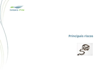 Principais riscos
 
