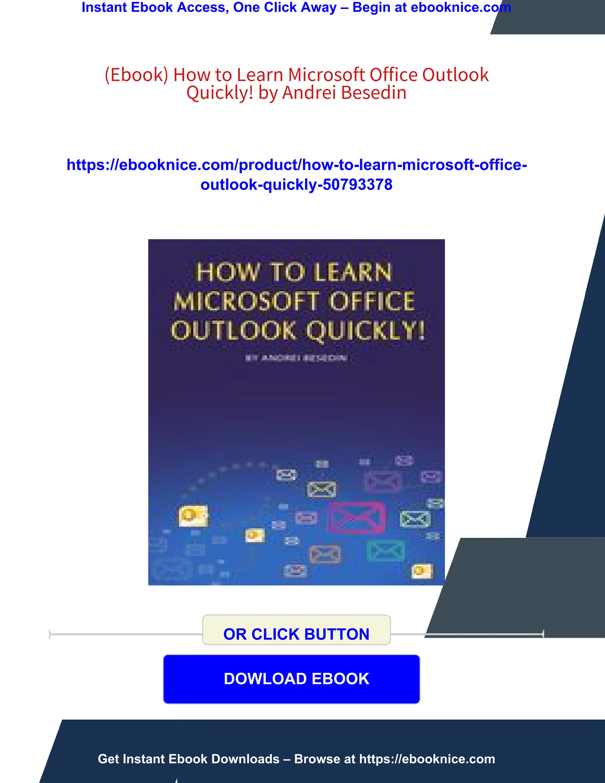 Instant Ebook Access, One Click Away – Begin at ebooknice.com
(Ebook) How to Learn Microsoft Office Outlook
Quickly! by Andrei Besedin
https://ebooknice.com/product/how-to-learn-microsoft-office-
outlook-quickly-50793378
OR CLICK BUTTON
DOWLOAD EBOOK
Get Instant Ebook Downloads – Browse at https://ebooknice.com
 