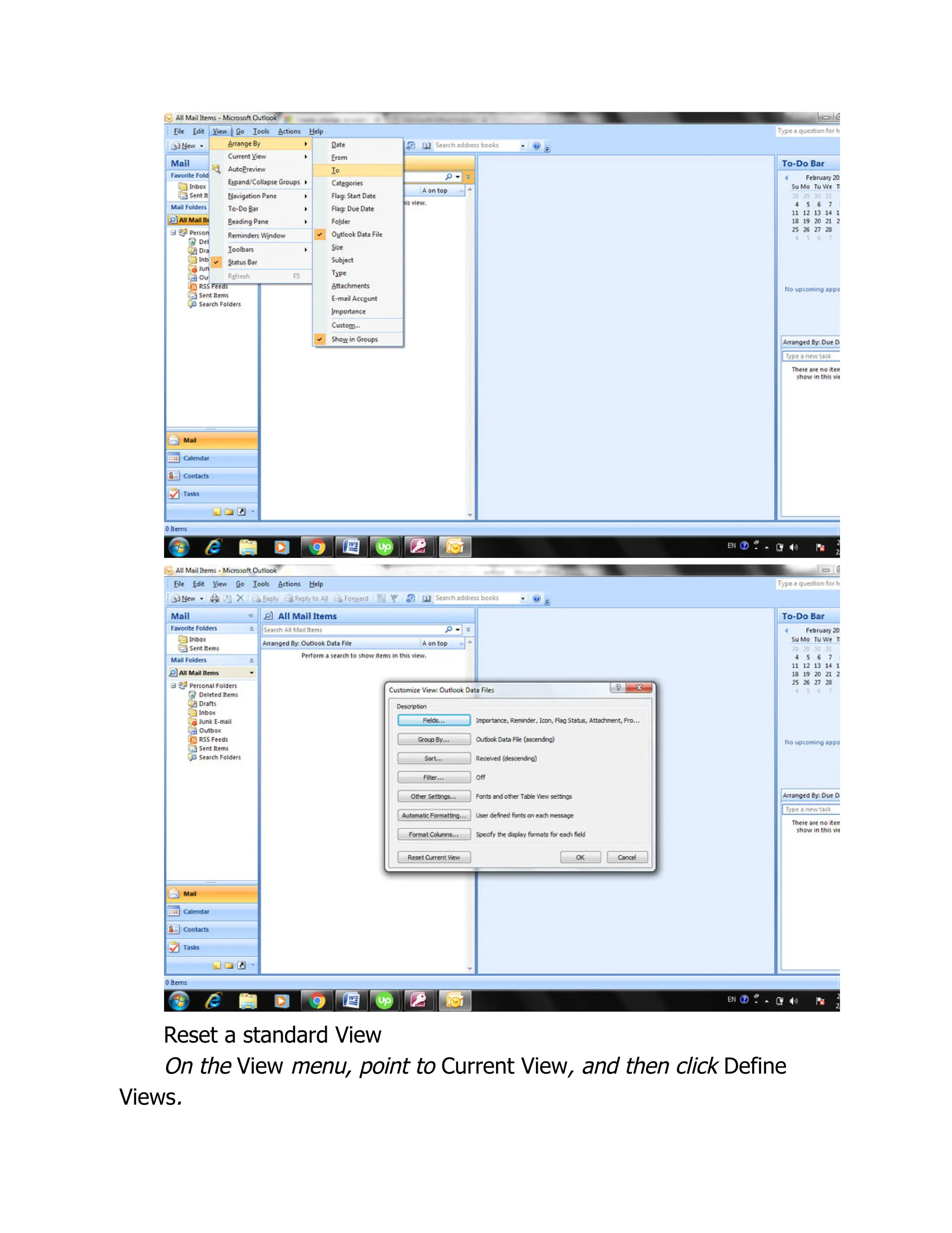 Reset a standard View
On the View menu, point to Current View, and then click Define
Views.
 