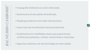 •
•
•
•
•
•
BALNEÁRIOCAMBORIÚ
 