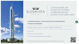 A FACILIDADE DE
VIVER NO CENTRO.
O PRIVILÉGIO DE
ESTAR NA QUADRA MAR.
 