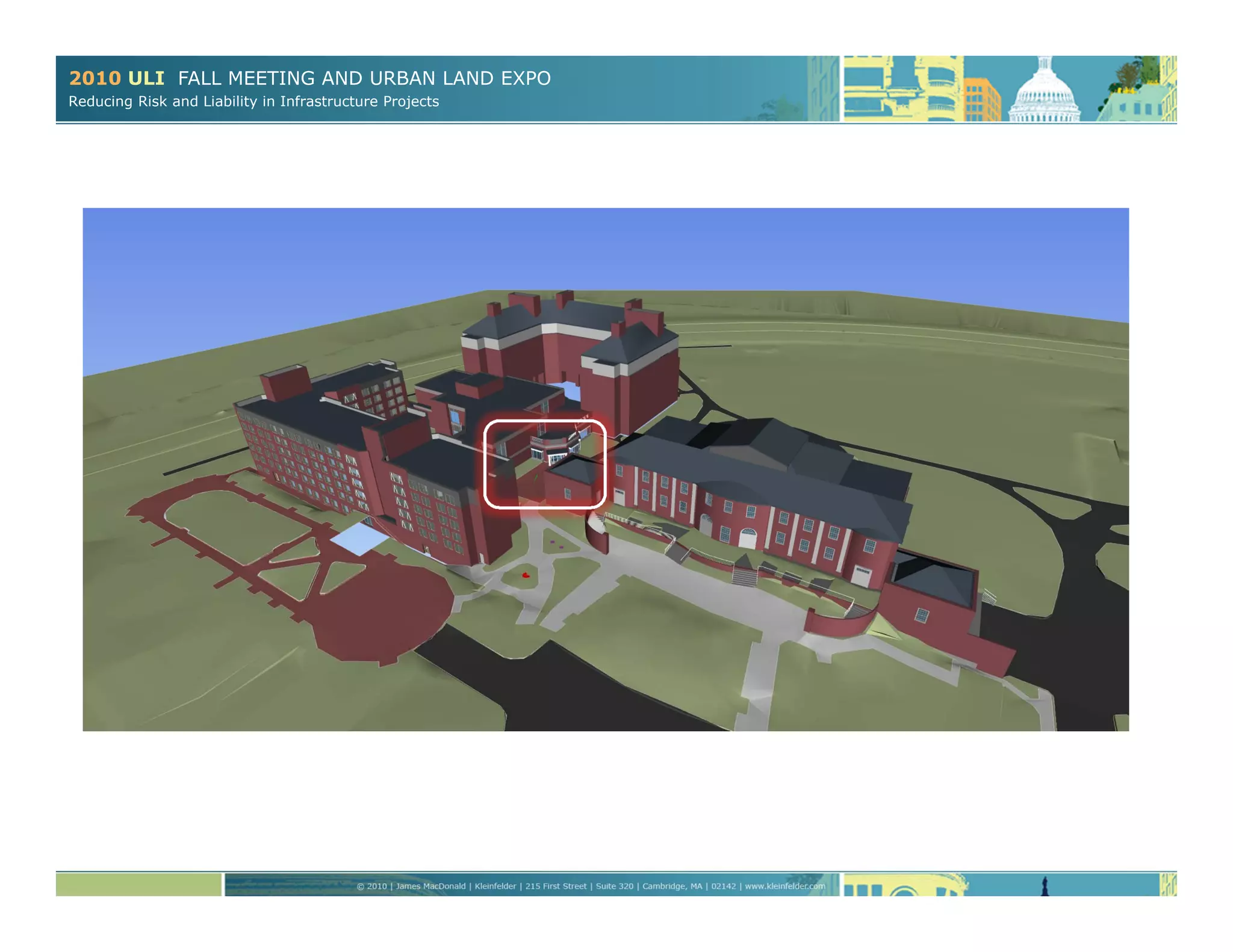 2010 ULI FALL MEETING AND URBAN LAND EXPO
Reducing Risk and Liability in Infrastructure Projects
 