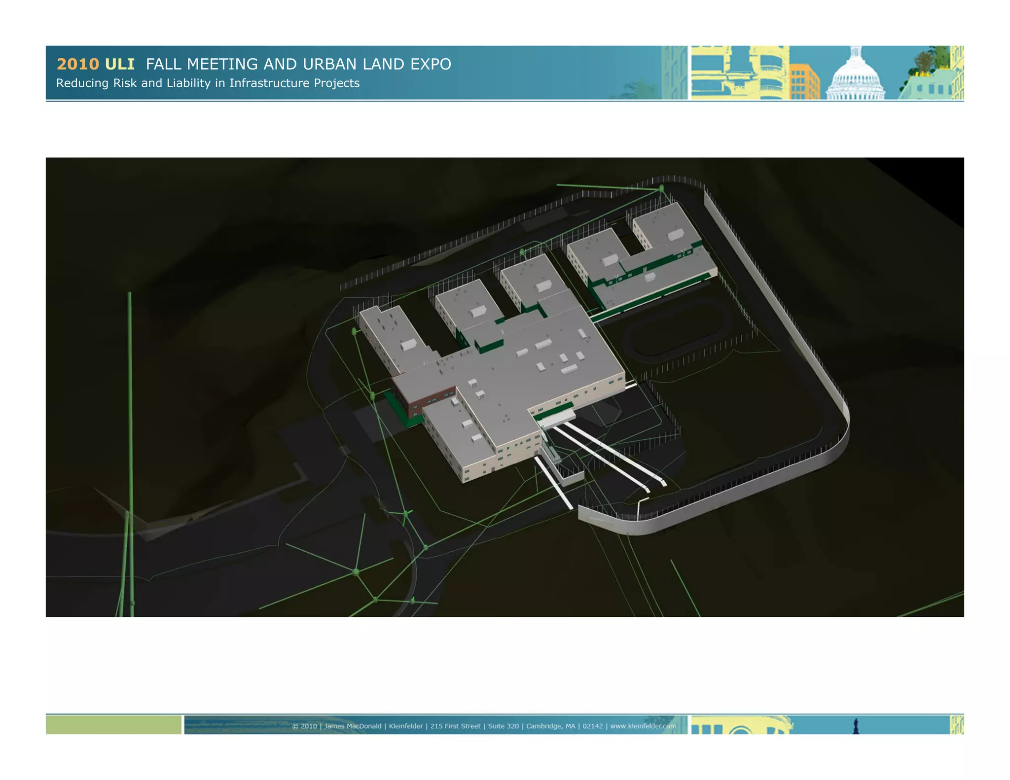 2010 ULI FALL MEETING AND URBAN LAND EXPO
Reducing Risk and Liability in Infrastructure Projects
 