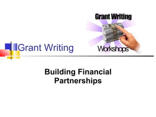 Grant Writing Building Financial Partnerships 