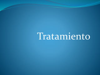 Tratamiento
 