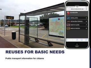 REUSES FOR BASIC NEEDS 
Public transport information for citizens 
 