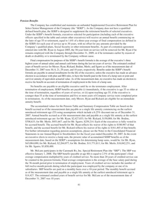 Pension Benefits
The Company has established and maintains an unfunded Supplemental Executive Retirement Plan for
Select Senior Management of the Company (the “SERP”). As the Company does not have a qualified
defined benefit plan, the SERP is designed to supplement the retirement benefits of selected executives.
Under the SERP’s benefit formula, executives selected for participation (including each of the executive
officers specified in the table and certain other executives) will receive an annual benefit commencing on
the later of age 55 or retirement, equal to 1.6% of a three-year average of final compensation (as defined in
the SERP) for each year of service up to 30 years, with no offset for any amounts provided by the
Company’s qualified plans, Social Security or other retirement benefits. As part of a retention agreement
entered into with Mr. Ryan in August 2005, the 30-year limit on service will be removed for Mr. Ryan if he
remains employed with the Company through December 31, 2009, or if he terminates earlier by reason of
death or disability or is terminated by the Company without cause.
Final compensation for purposes of the SERP’s benefit formula is the average of the executive’s three
highest years of annual salary and annual cash bonus during the last ten years of service. The estimated credited
years of benefit service for Messrs. Ryan, Rickard, Bodine, Merlo, and Sgarro as of the measurement date of
December 31, 2007 were 30, 8, 21, 29 years, and 10 years, respectively. Benefits under the SERP’s benefit
formula are payable in annual installments for the life of the executive, unless the executive has made an advance
election in accordance with plan and IRS rules, to have the benefit paid in the form of a lump sum or joint and
survivor annuity of equivalent actuarial value. As of the measurement date, no executive has made an election to
receive his benefit on account of termination of employment in the form of a lump sum.
No benefits are payable to an eligible executive until he or she terminates employment. After
termination of employment, SERP benefits are payable (i) immediately, if the executive is age 55 or older at
the time of termination, regardless of years of service, or (ii) upon reaching age 55, if the executive is
younger than 55 at the time of termination and five or more years of Company service were completed prior
to termination. As of the measurement date, only Messrs. Ryan and Rickard are eligible for an immediate
annuity benefit.
The accumulated values for the Pension Table and Summary Compensation Table are based on the
benefit accrued as of the measurement date payable as a single life annuity commencing on the earliest
unreduced retirement age (55) using assumptions which include a 6.25% discount rate as of December 31,
2007. Annual benefits accrued as of the measurement date and payable as a single life annuity at the earliest
unreduced retirement age are: for Mr. Ryan, $2,427,033; for Mr. Rickard, $150,088; for Mr. Bodine,
$708,633; for Mr. Merlo, $951,667; and for Mr. Sgarro, $259,214. Each of the executives is fully vested in
his accrued benefit. The accrued benefit for Mr. Ryan reflects his waiver of his rights to $100,967 of that
benefit, and the accrued benefit for Mr. Rickard reflects his waiver of his rights to $161,465 of that benefit.
For further information regarding pension assumptions, please see the Notes to the Consolidated Financial
Statements in our Annual Report to Stockholders for the fiscal year ended December 29, 2007. In the event
an executive elects to receive a lump sum, the present value of accumulated SERP benefits as of the
measurement date, based on the SERP’s assumptions for determining lump sums, would be: for Mr. Ryan,
$43,084,690; for Mr. Rickard, $2,264,077; for Mr. Bodine, $11,771,811; for Mr. Merlo, $16,042,251; and
for Mr. Sgarro, $3,858,400.
Mr. McLure participates in the Caremark Rx, Inc. Special Retirement Plan (the “SRP”). The SRP was
effective January 1, 2006. The SRP benefit (payable at age 60) is equal to 2.5% of the participant’s final
average compensation multiplied by years of credited service. No more than 20 years of credited service can
be counted in the pension formula. Final average compensation is the average of the base salary paid during
the 36-month period prior to termination of employment. Years of credited service includes the number of
full twelve-month periods during which the participant was employed by the company or one of its
subsidiaries. SRP benefits are paid on a monthly basis over a 10-year period. The monthly benefit accrued
as of the measurement date and payable as a single life annuity at the earliest unreduced retirement age is
$14,427. The estimated credited years of benefit service for Mr. McLure as of the measurement date of
December 31, 2007 was 10 years.
41
 