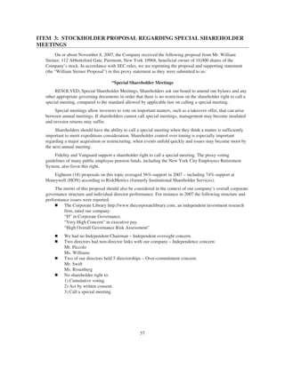 ITEM 3: STOCKHOLDER PROPOSAL REGARDING SPECIAL SHAREHOLDER
MEETINGS
On or about November 8, 2007, the Company received the following proposal from Mr. William
Steiner, 112 Abbottsford Gate, Piermont, New York 10968, beneficial owner of 10,000 shares of the
Company’s stock. In accordance with SEC rules, we are reprinting the proposal and supporting statement
(the “William Steiner Proposal”) in this proxy statement as they were submitted to us:
“Special Shareholder Meetings
RESOLVED, Special Shareholder Meetings, Shareholders ask our board to amend our bylaws and any
other appropriate governing documents in order that there is no restriction on the shareholder right to call a
special meeting, compared to the standard allowed by applicable law on calling a special meeting.
Special meetings allow investors to vote on important matters, such as a takeover offer, that can arise
between annual meetings. If shareholders cannot call special meetings, management may become insulated
and investor returns may suffer.
Shareholders should have the ability to call a special meeting when they think a matter is sufficiently
important to merit expeditious consideration. Shareholder control over timing is especially important
regarding a major acquisition or restructuring, when events unfold quickly and issues may become moot by
the next annual meeting.
Fidelity and Vanguard support a shareholder right to call a special meeting. The proxy voting
guidelines of many public employee pension funds, including the New York City Employees Retirement
System, also favor this right.
Eighteen (18) proposals on this topic averaged 56%-support in 2007 – including 74%-support at
Honeywell (HON) according to RiskMetrics (formerly Institutional Shareholder Services).
The merits of this proposal should also be considered in the context of our company’s overall corporate
governance structure and individual director performance. For instance in 2007 the following structure and
performance issues were reported:
Ⅲ The Corporate Library http://www.thecorporatelibrary.com, an independent investment research
firm, rated our company:
“D” in Corporate Governance.
“Very High Concern” in executive pay.
“High Overall Governance Risk Assessment”
Ⅲ We had no Independent Chairman – Independent oversight concern.
Ⅲ Two directors had non-director links with our company – Independence concern:
Mr. Piccolo
Ms. Williams
Ⅲ Two of our directors held 5 directorships – Over-commitment concern:
Mr. Swift
Ms. Rosenberg
Ⅲ No shareholder right to:
1) Cumulative voting.
2) Act by written consent.
3) Call a special meeting.
57
 