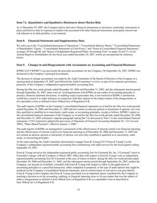 33
Item 7A. Quantitative and Qualitative Disclosures about Market Risk
As of December 29, 2007, the Company had no derivative financial instruments or derivative commodity instruments in
place and believes that its exposure to market risk associated with other financial instruments, principally interest rate
risk inherent in its debt portfolio, is not material.
Item 8. Financial Statements and Supplementary Data
We refer you to the “Consolidated Statements of Operations,” “Consolidated Balance Sheets,” “Consolidated Statements
of Shareholders’ Equity,” “Consolidated Statements of Cash Flows,” and “Notes to Consolidated Financial Statements,”
on pages 39 through 68, and “Report of Independent Registered Public Accounting Firm” on pages 70 and 71, of our
Annual Report to Stockholders for the fiscal year ended December 29, 2007, which are incorporated by reference
herein.
Item 9. Changes in and Disagreements with Accountants on Accounting and Financial Disclosure
KPMG LLP (“KPMG”) was previously the principal accountants for the Company. On September 26, 2007, KPMG was
dismissed as the Company’s principal accountants.
The decision to change accountants was made by the Audit Committee of the Board of Directors of the Company at a
meeting held on September 25, 2007 and followed the Audit Committee’s review, as part of its corporate governance
practices, of the Company’s independent registered public accounting firm.
During the fifty-two week periods ended December 30, 2006 and December 31, 2005, and the subsequent interim period
through September 26, 2007, there were no: (i) disagreements with KPMG on any matter of accounting principle or
practice, financial statement disclosure, or auditing scope or procedure that, if not resolved to KPMG’s satisfaction,
would have caused it to make reference in connection with their opinion to the subject matter of the disagreement, or
(ii) reportable events as defined in Item 304(a)(1)(v) of Regulation S-K.
The audit reports of KPMG on the Company’s consolidated financial statements as of and for the fifty-two week periods
ended December 30, 2006 and December 31, 2005 did not contain an adverse opinion or disclaimer of opinion, nor were
they qualified or modified as to uncertainty, audit scope, or accounting principles, except as follows: KPMG’s report on
the consolidated financial statements of the Company as of and for the fifty-two week periods ended December 30, 2006
and December 31, 2005 contained a separate paragraph stating that “As discussed in Note 1 to the consolidated financial
statements, CVS Corporation adopted the provisions of Statement of Financial Accounting Standards No. 123 (revised
2004), “Share-Based Payment”, effective January 1, 2006.”
The audit reports of KPMG on management’s assessment of the effectiveness of internal control over financial reporting
and the effectiveness of internal control over financial reporting as of December 30, 2006 and December 31, 2005 did
not contain an adverse opinion or disclaimer of opinion, nor were they modified or qualified as to uncertainty, audit
scope, or accounting principles.
At the same meeting, the Audit Committee determined to engage Ernst & Young LLP (“Ernst & Young”) as the
Company’s independent registered public accounting firm commencing with audit services for the fiscal quarter ending
September 29, 2007.
Ernst & Young served as the independent registered public accounting firm for Caremark Rx, Inc. (“Caremark”) prior to
Caremark’s merger with the Company in March 2007. Other than with respect to Ernst & Young’s role as independent
registered public accounting firm for Caremark in the case of clause (i) below, during the fifty-two week periods ended
December 30, 2006 and December 31, 2005, and the subsequent interim period through September 26, 2007, neither the
Company, nor anyone on its behalf, consulted with Ernst & Young with respect to either (i) the application of
accounting principles to a specified transaction, either completed or proposed, or the type of audit opinion that might be
rendered on the Company’s consolidated financial statements, and no written report or oral advice was provided by
Ernst & Young to the Company that Ernst & Young concluded was an important factor considered by the Company in
reaching a decision as to the accounting, auditing, or financial reporting issue or (ii) any matter that was the subject of
either a disagreement as defined in Item 304(a)(1)(iv) of Regulation S-K or a reportable event as described in
Item 304(a)(1)(v) of Regulation S-K.
 